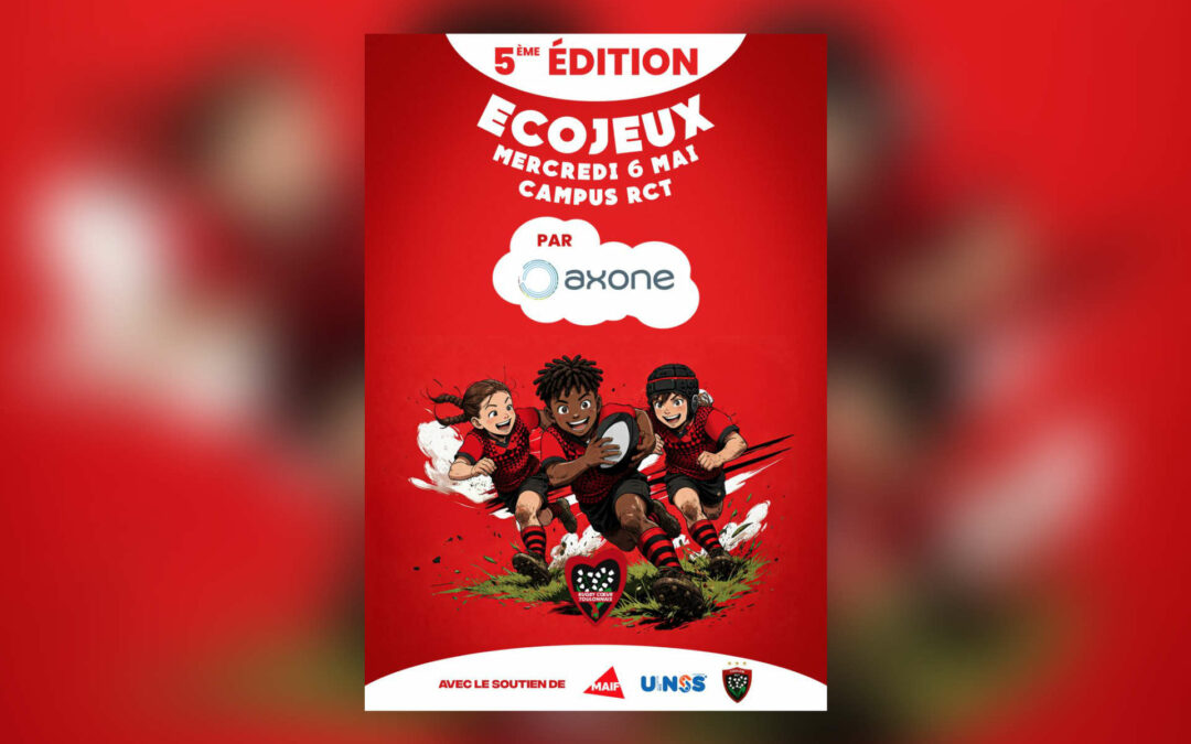 Les Écojeux du Fonds de Dotation Rugby Cœur Toulonnais par AXONE – un quinquennat responsable